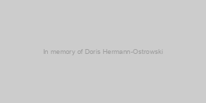 In memory of Doris Hermann-Ostrowski
